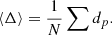 $$ \begin{aligned} \langle \Delta \rangle = \frac{1}{N} \sum d_p . \end{aligned} $$
