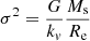 $$ \begin{aligned} \sigma ^2&= \frac{G}{k_v} \frac{M_{\rm s}}{R_{\rm e}} \end{aligned} $$