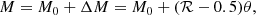 $$ \begin{aligned} M = M_0 + \Delta M = M_0 + (\mathcal{R} - 0.5) \theta , \end{aligned} $$