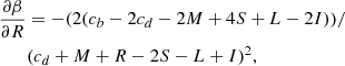 $$ \begin{aligned} \frac{\partial \beta }{\partial R}&= -(2 (c_b - 2 c_d - 2 M + 4 S + L - 2 I))/ \nonumber \\&(c_d + M + R - 2 S - L + I)^2 , \end{aligned} $$