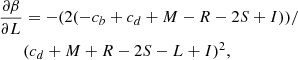 $$ \begin{aligned} \frac{\partial \beta }{\partial L}&= -(2 (-c_b + c_d + M - R - 2 S + I))/ \nonumber \\&(c_d + M + R - 2 S - L + I)^2 , \end{aligned} $$