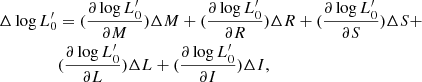 $$ \begin{aligned} \Delta \log L^\prime _0&= (\frac{\partial \log L^\prime _0}{\partial M}) \Delta M + (\frac{\partial \log L^\prime _0}{\partial R}) \Delta R + (\frac{\partial \log L^\prime _0}{\partial S}) \Delta S + \nonumber \\&(\frac{\partial \log L^\prime _0}{\partial L}) \Delta L + (\frac{\partial \log L^\prime _0}{\partial I}) \Delta I , \end{aligned} $$