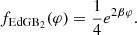 $$ \begin{aligned} f_{\mathrm{EdGB}_2}(\varphi ) = \frac{1}{4}e^{2 \beta \varphi }. \end{aligned} $$