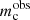 $ m_{\mathrm{c}}^{\mathrm{obs}} $