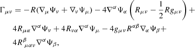$$ \begin{aligned} \Gamma _{\mu \nu } &= - R(\nabla _\mu \Psi _{\nu } + \nabla _\nu \Psi _{\mu }) - 4\nabla ^\alpha \Psi _{\alpha }\left(R_{\mu \nu } - \frac{1}{2}R g_{\mu \nu }\right) + \nonumber \\& 4R_{\mu \alpha }\nabla ^\alpha \Psi _{\nu } + 4R_{\nu \alpha }\nabla ^\alpha \Psi _{\mu } - 4 g_{\mu \nu } R^{\alpha \beta }\nabla _\alpha \Psi _{\beta } + \nonumber \\& 4 R^{\beta }_{\;\mu \alpha \nu }\nabla ^\alpha \Psi _{\beta }, \end{aligned} $$