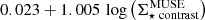 $ 0.023 + 1.005\, \log\left(\mathrm{\Sigma_{\star ~ contrast}^{MUSE}}\right) $