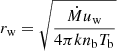 $ r_{\mathrm{w}} = \sqrt{\frac{\dot{M} u_{\mathrm{w}}}{4\pi k n_{\mathrm{b}} T_{\mathrm{b}}}} $