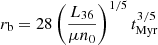 $ r_{\mathrm{b}} = 28 \left(\frac{L_{36}}{\mu n_0}\right)^{1/5}t_{\mathrm{Myr}}^{3/5} $