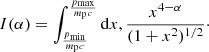 $$ \begin{aligned} I(\alpha ) = \int _{\frac{p_{\rm min}}{m_{\rm p}c}}^{\frac{p_{\rm max}}{m_{\rm p}c}}\mathrm{d}x, \frac{x^{4-\alpha }}{(1+x^2)^{1/2}}\cdot \end{aligned} $$