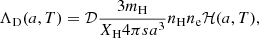 $$ \begin{aligned} \Lambda _{\rm D}(a,T)=\mathcal{D} \frac{3m_{\rm H}}{X_{\rm H} 4\pi s a^3}n_{\rm H}n_{\rm e}\mathcal{H} (a,T) , \end{aligned} $$