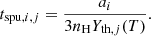 $$ \begin{aligned} t_{\mathrm{spu},i,j}=\frac{a_i}{3 n_{\rm H} Y_{\mathrm{th},j}(T)} . \end{aligned} $$