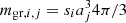 $ m_{{\rm gr},i,j}=s_{i} a_j^3 4\pi /3 $