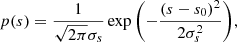 $$ \begin{aligned} p(s)=\frac{1}{\sqrt{2\pi } \sigma _s} \exp {\left(-\frac{(s-s_0)^2}{2\sigma _s^2}\right)}, \end{aligned} $$
