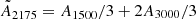 $ \tilde A_{2175}=A_{1500}/3+2A_{3000}/3 $