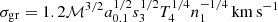 $ \sigma_{\mathrm{gr}}= 1.2\mathcal{M}^{3/2} a_{0.1}^{1/2} s_3^{1/2} T_4^{1/4} n_1^{-1/4}\, \mathrm{km\,s^{-1}} $