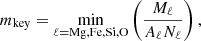 $$ \begin{aligned} m_{\rm key}=\min _{\ell =\mathrm{Mg,Fe,Si,O}} \left( \frac{M_\ell }{A_\ell N_\ell } \right) , \end{aligned} $$