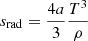 $$ \begin{aligned} s_{\rm rad} = \frac{4a}{3}\frac{T^3}{\rho } \end{aligned} $$