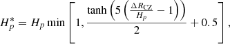 $$ \begin{aligned} H_p^* = H_p \min \left[1,\frac{\tanh \left(5\left(\frac{\Delta R_{\mathrm{CZ}}}{H_p}-1\right)\right)}{2} + 0.5\right], \end{aligned} $$