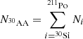 $$ \begin{aligned}&N_{^{30}\mathrm{AA}} = \sum _{i=^{30}\mathrm{Si}}^{^{211}\mathrm{Po}} N_i \end{aligned} $$