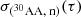 $ \sigma_{(^{30}\mathrm{AA},{\text{ n}})}(\tau) $