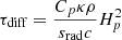 $$ \begin{aligned}&\tau _{\mathrm{diff}} = \frac{C_p\kappa \rho }{s_{\mathrm{rad}} c} H_p^2 \end{aligned} $$