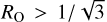 ${R_{\rm{O}}} > 1/\sqrt 3 $