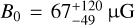 ${B_0} = 67_{ - 49}^{ + 120}\mu {\rm{G}}$