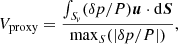 $$ \begin{aligned} V_{\rm proxy} = \frac{\int _{{S\!}_v} (\delta p/P) {\boldsymbol{u}}\cdot \mathrm{d}{\boldsymbol{S}}}{\max _S(|\delta p/P|)}, \end{aligned} $$