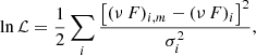 $$ \begin{aligned} \ln \mathcal{L} = \frac{1}{2} \sum _i \frac{ \left[(\nu \,F)_{i,m}-(\nu \,F)_i \right]^2}{\sigma _i^2}, \end{aligned} $$