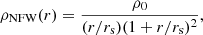 $$ \begin{aligned} \rho _{\rm NFW}(r) = \frac{\rho _0}{(r/r_{\rm s})(1+r/r_{\rm s})^2}, \end{aligned} $$
