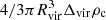 $ 4/3\pi R_{\rm vir}^3 \Delta_{\rm vir}\rho_{\rm c} $