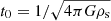 $ t_0=1/\sqrt{4\pi G\rho_{\mathrm{s}}} $