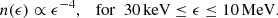 $$ \begin{aligned} n(\epsilon ) \propto \epsilon ^{-4}, \quad \mathrm{for } \ \ 30 \,\mathrm{keV} \le \epsilon \le 10 \,\mathrm{MeV}. \end{aligned} $$