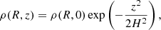 $$ \begin{aligned} \rho (R,z) = \rho (R, 0) \exp \left(- \frac{z^2}{2H^2}\right), \end{aligned} $$