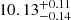 $ 10.13^{+0.11}_{-0.14} $