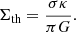 $$ \begin{aligned} \Sigma _{\rm th} = \frac{\sigma \kappa }{\pi G}. \end{aligned} $$