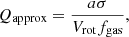 $$ \begin{aligned} Q_{\rm approx} = \frac{a \sigma }{V_{\rm rot} f_{\rm gas}} , \end{aligned} $$