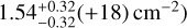 $1.54_{ - 0.32}^{ + 0.32}( + 18){\rm{c}}{{\rm{m}}^{ - 2}}$