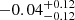 $ -0.04^{+0.12}_{-0.12} $