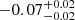 $ -0.07^{+0.02}_{-0.02} $