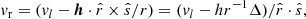 $$ \begin{aligned} v_{\rm r} = (v_l-\boldsymbol{h}\cdot \hat{r}\times \hat{s}/r) = (v_l-hr^{-1}\Delta )/\hat{r}\cdot \hat{s}, \end{aligned} $$