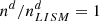 $ n^{d}/n^{d}_{LISM} = 1 $