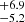 $ ^{+6.9}_{-5.2} $