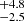 $ ^{+4.8}_{-2.5} $