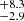 $ ^{+8.3}_{-2.9} $