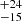 $ ^{+24}_{-15} $