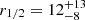$ r_{1/2} = 12^{+13}_{-8} $