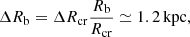 $$ \begin{aligned} \Delta R_{\rm b} = \Delta R_{\rm cr} \frac{R_{\rm b}}{R_{\rm cr}} \simeq 1.2\,\mathrm{kpc}, \end{aligned} $$