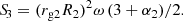 $$ \begin{aligned}&{S\!}_3 = (r_{\rm g2}R_2)^2\omega \,(3+\alpha _2)/2. \end{aligned} $$