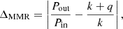 $$ \begin{aligned} \Delta _{\mathrm{MMR}} = \left| \frac{P_{\mathrm{out}}}{P_{\mathrm{in}}} - \frac{k+q}{k}\right|, \end{aligned} $$